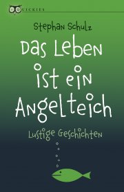 Das Leben ist ein Angelteich