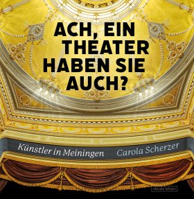 Ach, ein Theater haben Sie auch?