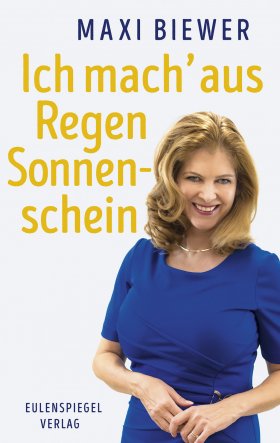 Ich mach’ aus Regen Sonnenschein