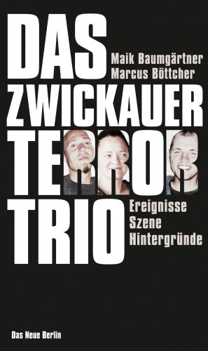 Das Zwickauer Terror-Trio