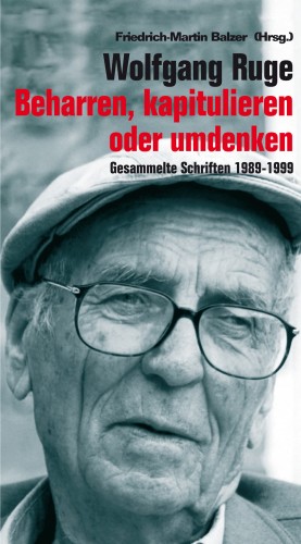 Wolfgang Ruge: Beharren, kapitulieren oder umdenken