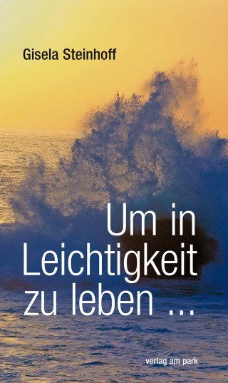 Um in Leichtigkeit zu leben ... 