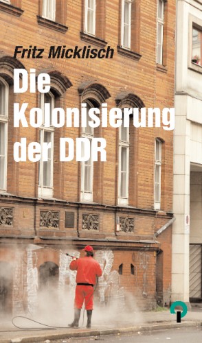 Die Kolonisierung der DDR
