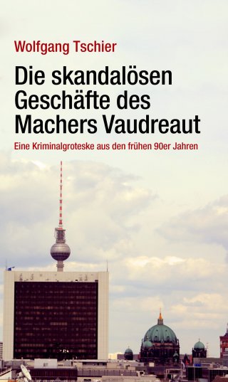 Die skandalösen Geschäfte des Machers Vaudreaut