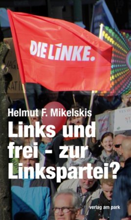 Links und frei - zur Linkspartei