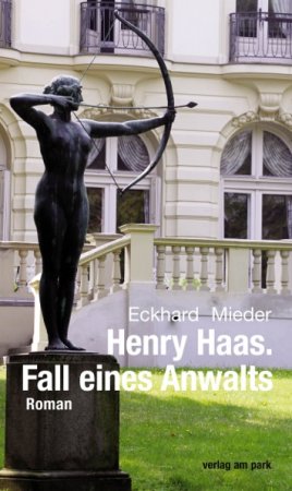 Henry Haas. Fall eines Anwalts