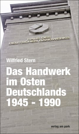 Das Handwerk im Osten Deutschlands 1945–1990