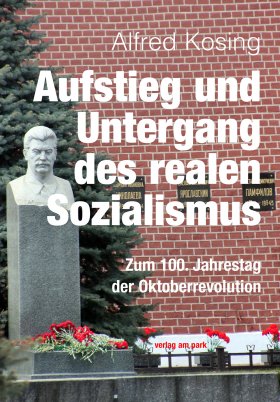 Aufstieg und Untergang des realen Sozialismus 