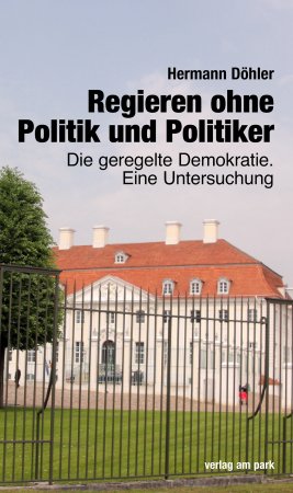 Regieren ohne Politik und Politiker