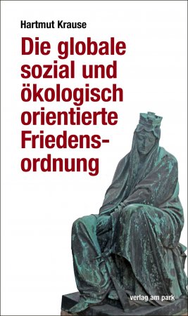 Die globale sozial und ökologisch orientierte Friedensordnung